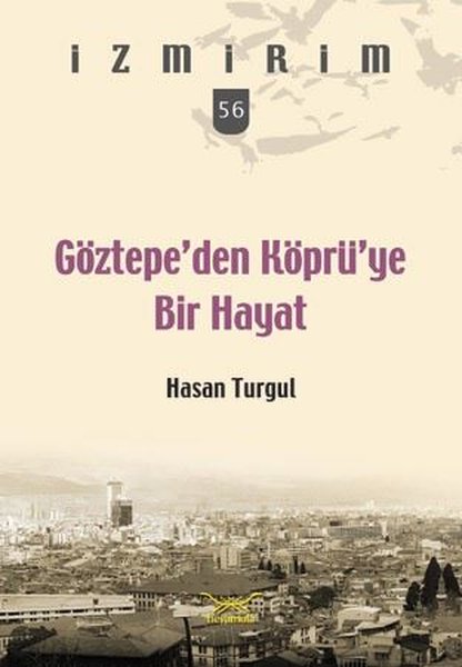 Göztepeden Köprüye Bir Hayat-İzmirim 56.pdf