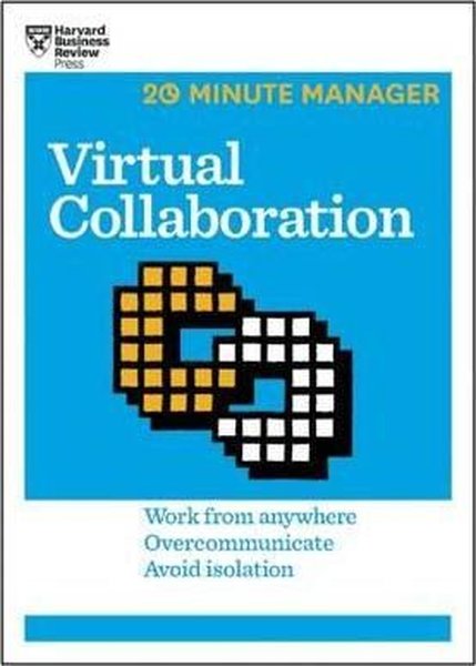 Virtual Collaboration (HBR 20-Minute Manager Series).pdf
