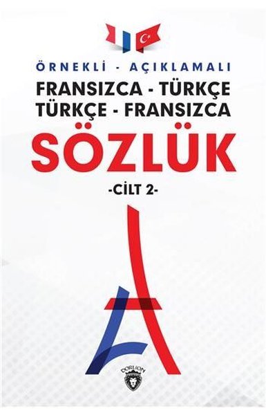 Örnekli Açıklamalı Cilt 2-Fransızca Türkçe-Türkçe Fransızca Sözlük.pdf