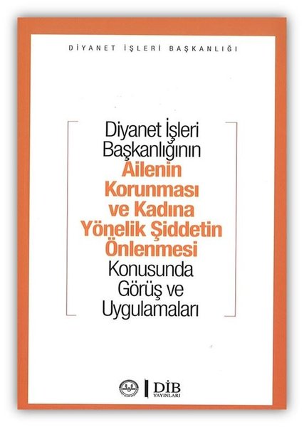 Diyanet İşleri Başkanlığının Ailenin Korunmasu ve Kadına Yönelik Şiddetin Önlenmesi Konusunda Görüş.pdf