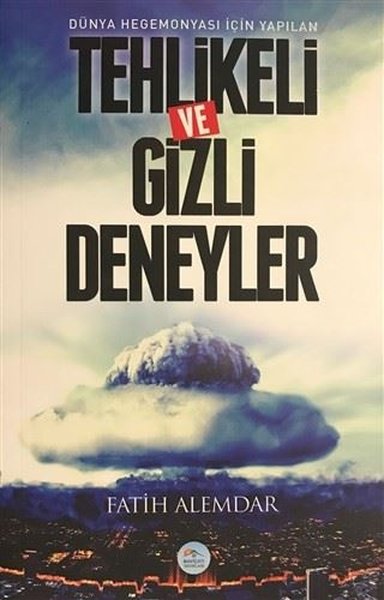 Tehlikeli ve Gizli Deneyler - Dünya Hegemonyası İçin Yapılan.pdf