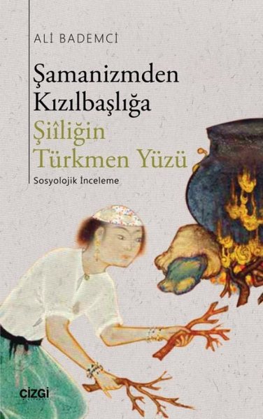 Şamanizmden Kızılbaşlığa Şiiliğin Türkmen Yüzü.pdf