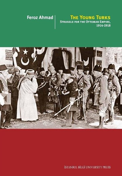 The Young Turks: Struggle for the Ottoman Empire 1914-1918.pdf