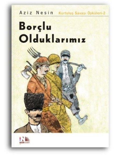 Borçlu Olduklarımız: Kurtuluş Savaşı Öyküleri-2 - 1