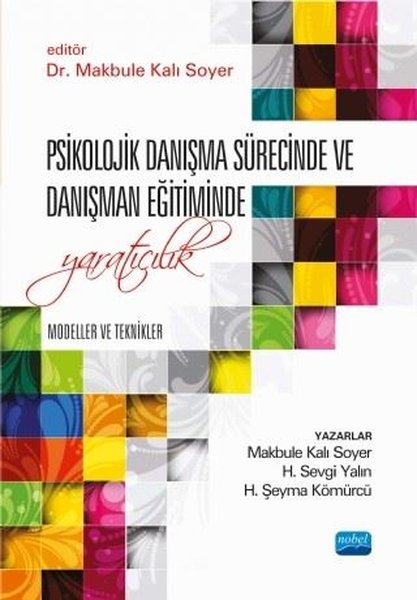 Psikolojik Danışma Sürecinde ve Danışman Eğitiminde Yaratıcılık: Modeller ve Teknikler.pdf