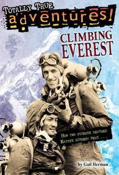 Climbing Everest (Totally True Adventures): How Two Friends Reached Earths Highest Peak.pdf