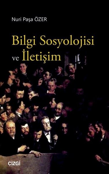 Bilgi Sosyolojisi ve İletişim.pdf