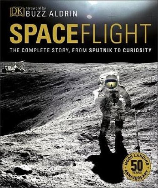 Spaceflight: The Complete Story from Sputnik to Curiosity.pdf