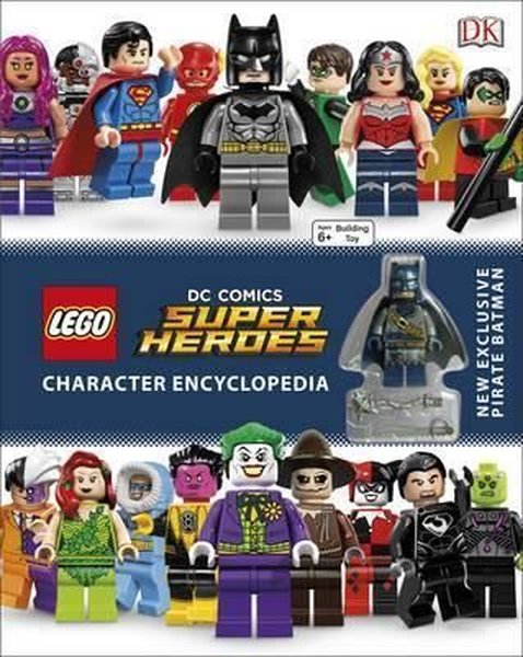 Lego DC Super Heroes Character Encyclopedia: Includes Exclusive Pirate Batman Minifigure (DK Lego).pdf