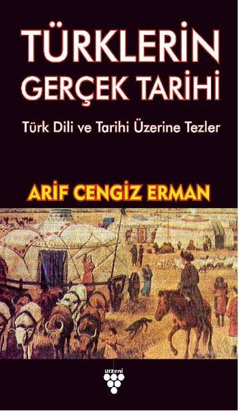 Türklerin Gerçek Tarihi-Türk Dili ve Tarihi Üzerine Tezler.pdf