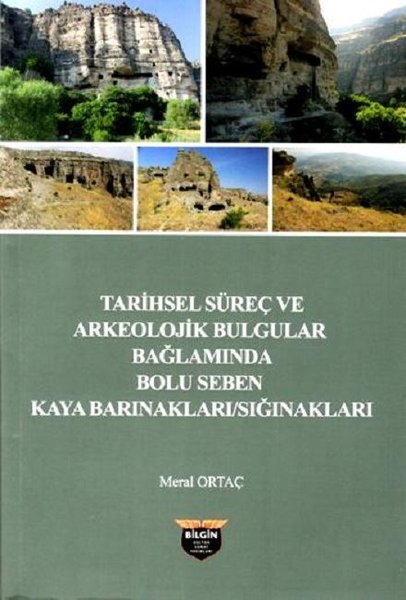 Tarihsel Süreç ve Arkeolojik Bulgular Bağlamında Bolu Seben Kaya Barınakları Sığnakları.pdf