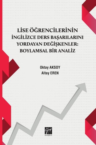 Lise Öğrencilerinin İngilizce Ders Başarılarını Yordayan Değişkenler:Boylamsal Bir Analiz.pdf