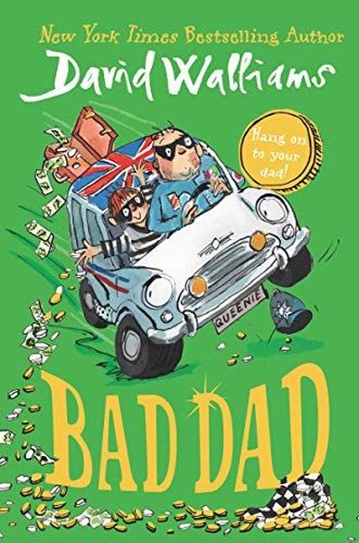 Bad Dad: Laugh-out-loud funny new children’s book by bestselling author David Walliams.pdf