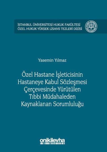 Özel Hastane İşleticisinin Hastaneye Kabul Sözleşmesi Çerçevesinde Yürütülen Tıbbi Müdahaleden Kayna.pdf