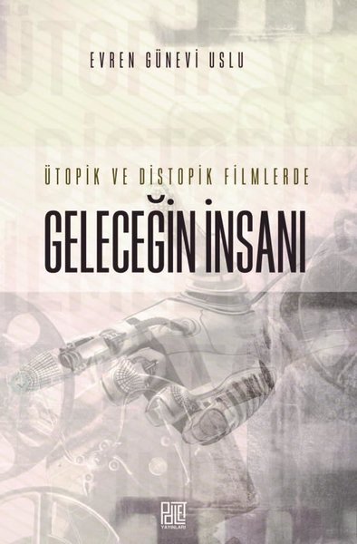 Ütopik ve Distopik Filmlerde Geleceğin İnsanı.pdf