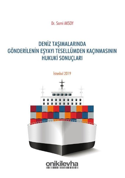 Deniz Taşımalarında Gönderilen Eşyayı Tesellümden Kaçınmasının Hukuki Sonuçları.pdf