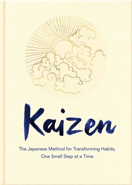 Kaizen: The Japanese Method for Transforming Habits One Small Step at a Time.pdf