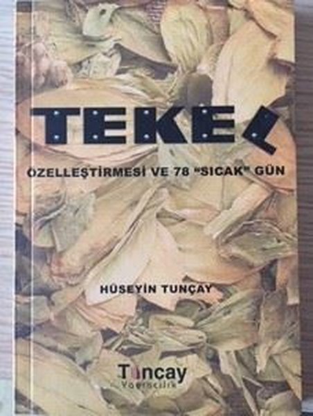 Tekel Özelleştirmesi ve 78 Sıcak Gün.pdf