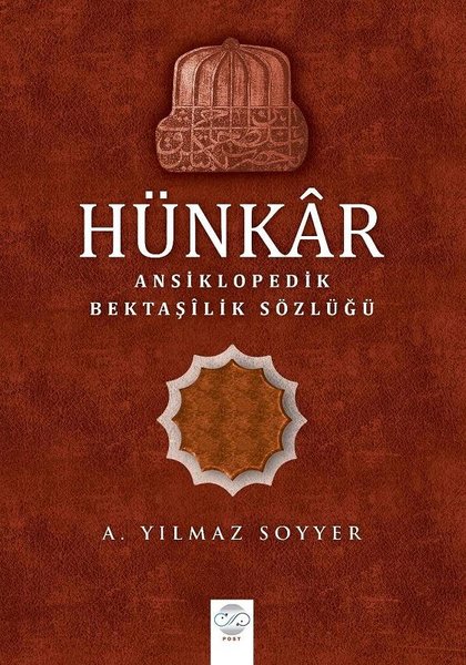 Hunkar Ansiklopedik Bektasilik Sozlugu A Yilmaz Soyyer Fiyati Satin Al Idefix