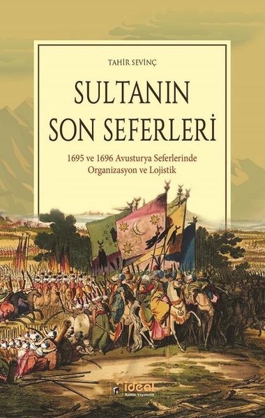 Sultanın Son Seferleri-1695 ve 1696 Avustırya Seferlerinde Organizasyon ve Lojistik.pdf