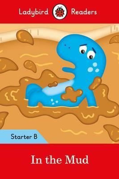 In the Mud: Ladybird Readers Starter Level B.pdf