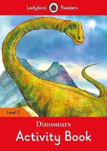 Dinosaurs Activity Book Ladybird Readers Level 2.pdf