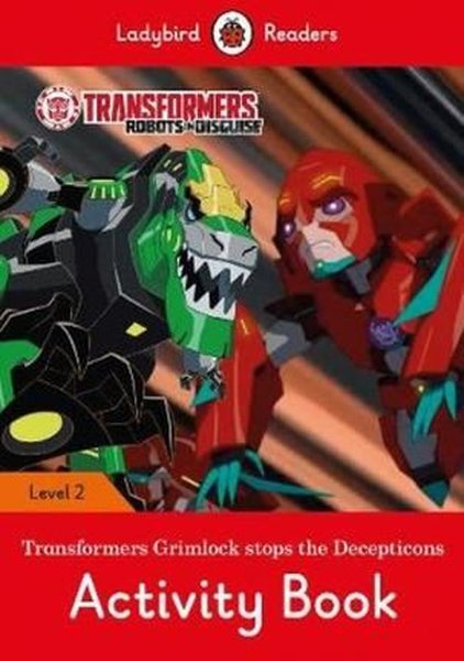 Transformers: Grimlock Stops the Decepticons Activity Book Ladybird Readers Level 2.pdf