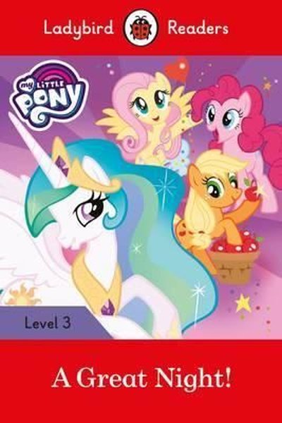 My Little Pony: A Great Night! - Ladybird Readers Level 3.pdf