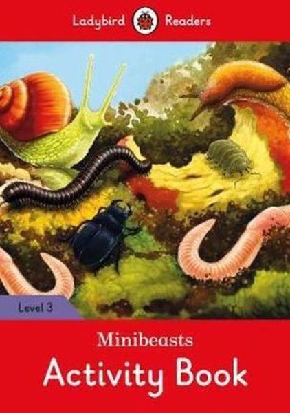 Minibeasts Activity Book - Ladybird Readers Level 3.pdf