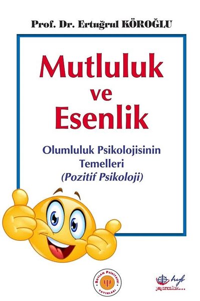 Mutluluk ve Esenlik: Olumluluk Psikolojisinin Temelleri-Pozitif Psikoloji.pdf