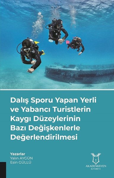 Dalış Sporu Yapan Yerli ve Yabancı Turistlerin Kaygı Düzeylerinin Bazı Değişkenlerle Değerlendirilme.pdf