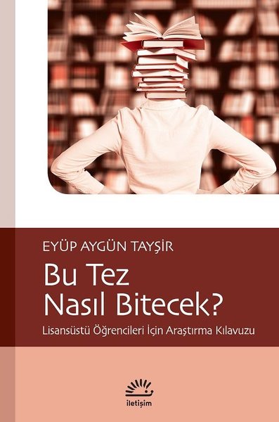Bu Tez Nasıl Bitecek?-Lisansüstü Öğrencileri İçin Araştırma Kılavuzu.pdf