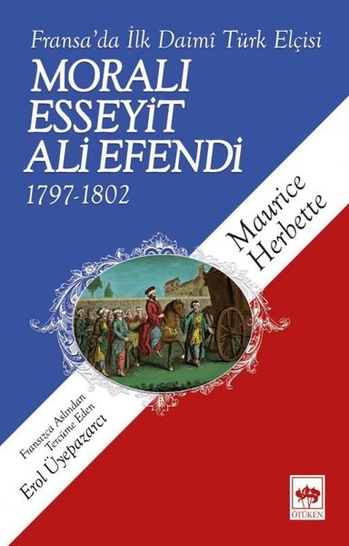 Fransada İlk Daimi Türk Elçisi Moralı Esseyit Ali Efendi 1797-1802.pdf