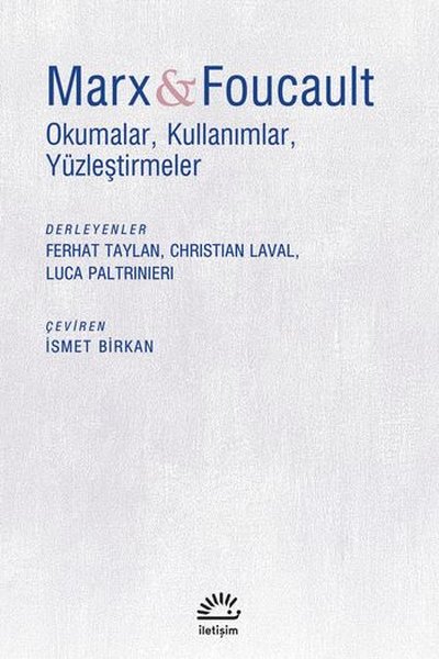 Marx and Foucalt: Okumalar-Kullanımlar-Yüzleştirmeler.pdf
