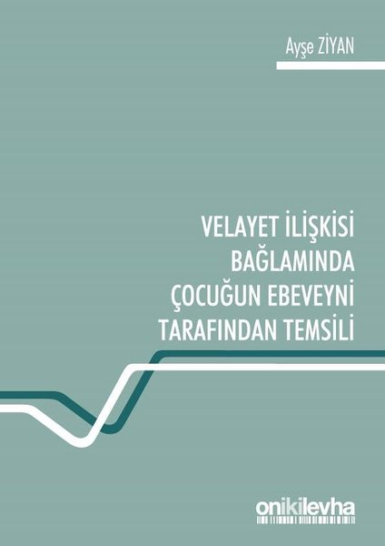 Velayet İlişkisi Bağlamında Çocuğun Ebeveyni Tarafından Temsili.pdf