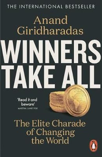 Winners Take All: The Elite Charade of Changing the World.pdf