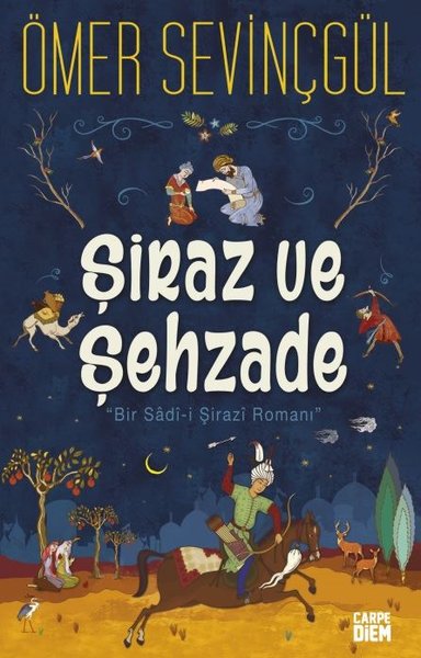 Şiraz ve Şehzade: Bir Sadi-i Şirazi Romanı.pdf