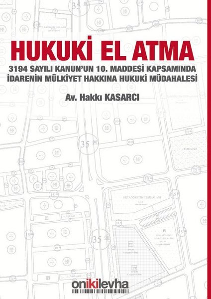 3194 Sayılı Kanunun 10.Maddesi Kapsamında İdarenin Mülkiyet Hakkına Hukuki Müdahelesi.pdf