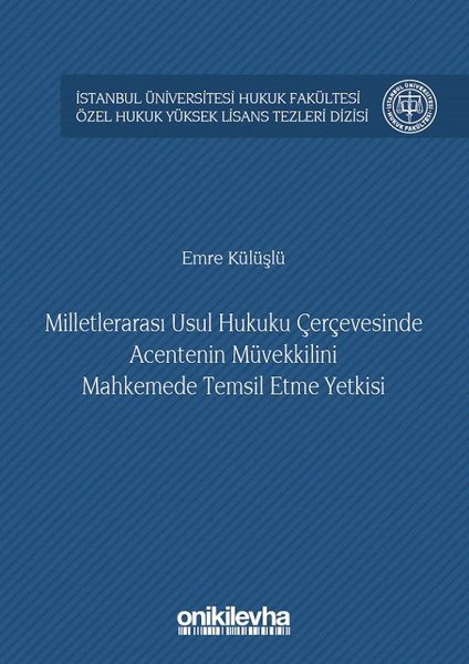 Milletlerarası Usul Hukuku Çerçevesinde Acentenin Müvekkilini Mahkemede Temsil Etme Yetkisi.pdf