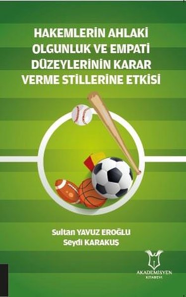 Hakemlerin Ahlaki Olgunluk ve Empati Düzeylerinin Karar Verme Stillerinde Etkisi.pdf