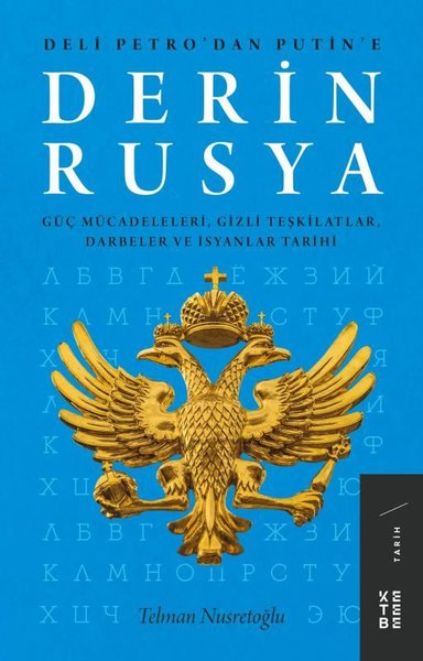 Derin Rüsya: Güç Mücadeleleri-Gizli Teşkilatlar-Darbeler ve İsyanlar.pdf