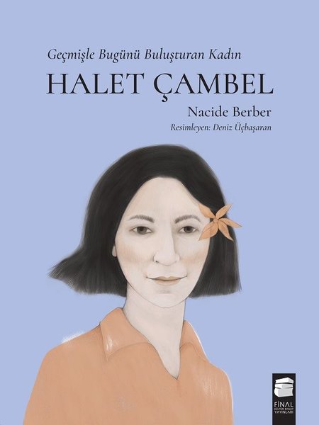 Halet Çambel-Geçmişle Bugünü Buluşturan Kadın.pdf