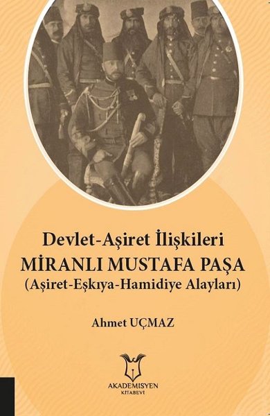 Devlet-Aşiret İlişkileri Miranlı Mustafa Paşa-Aşiret Eşkıya Hamidiye Alayları.pdf