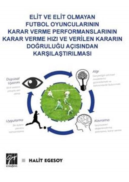 Elit ve Elit Olmayan Futbolcuların Karar Verme Performanslarının Kara Verme Hızı ve Verilen Kararın.pdf