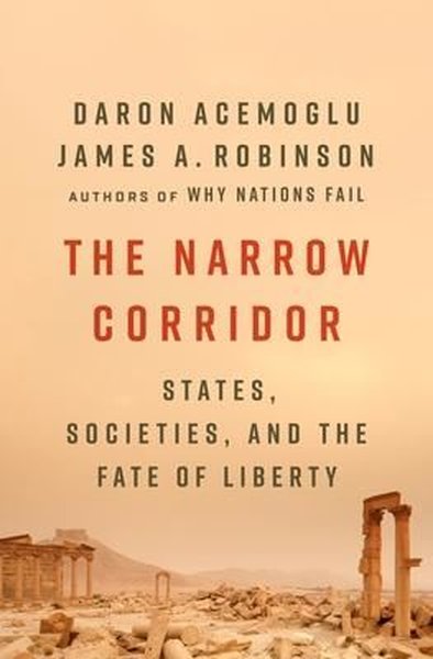The Narrow Corridor: States Societies and the Fate of Liberty.pdf