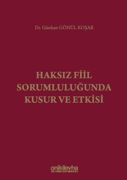 Haksız Fiil Sorumluluğunda Kusur ve Etkisi.pdf