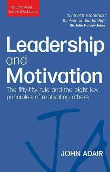 Leadership and Motivation: The Fifty-Fifty Rule and the Eight Key Principles of Motivating Others (T.pdf
