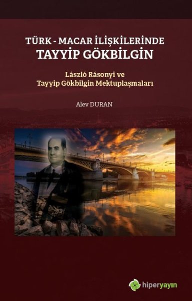 Türk-Macar İlişkilerinde Tayyip Gölbilgin Laszlo Rasonyi ve Tayyip Gökbilgin Mektuplaşmaları.pdf