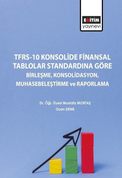 TFRS-10 Konsolide Finansal Tablolar Standardına Göre Birleşme Konsolidasyon Muhasebeleştirme ve Rapo.pdf