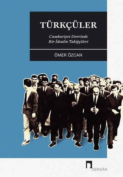 Türkçüler-Cumhuriyet Devrinde Bir İdealin Takipçileri.pdf
